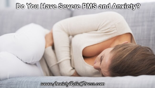 Severe PMS and Anxiety