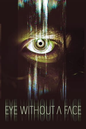 Nonton Film Eye Without a Face (2021) Terbaru Nonton Film Eye Without a Face (2021) Terbaru
