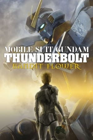 Nonton Film Mobile Suit Gundam Thunderbolt: Bandit Flower (2017) Terbaru Nonton Film Mobile Suit Gundam Thunderbolt: Bandit Flower (2017) Terbaru