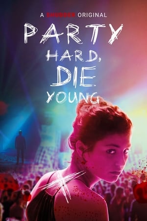 Nonton Film Party Hard, Die Young (2018) Terbaru Nonton Film Party Hard, Die Young (2018) Terbaru